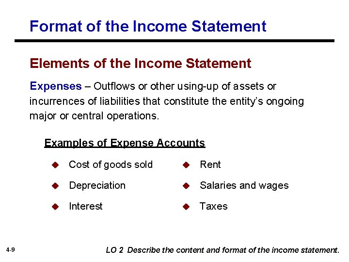Format of the Income Statement Elements of the Income Statement Expenses – Outflows or