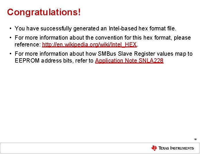 Congratulations! • You have successfully generated an Intel-based hex format file. • For more