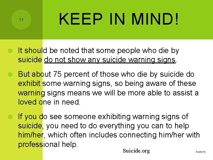 11 KEEP IN MIND! It should be noted that some people who die by
