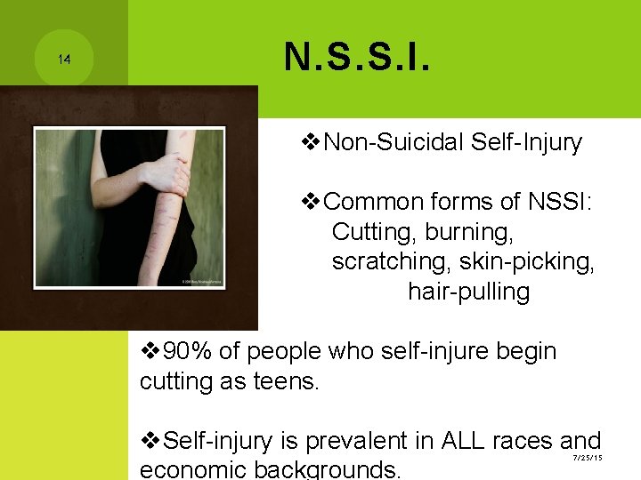 14 N. S. S. I. v. Non-Suicidal Self-Injury v. Common forms of NSSI: Cutting,