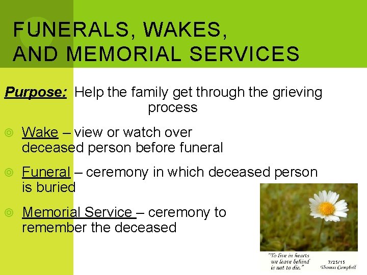 FUNERALS, WAKES, AND MEMORIAL SERVICES 3 Purpose: Help the family get through the grieving