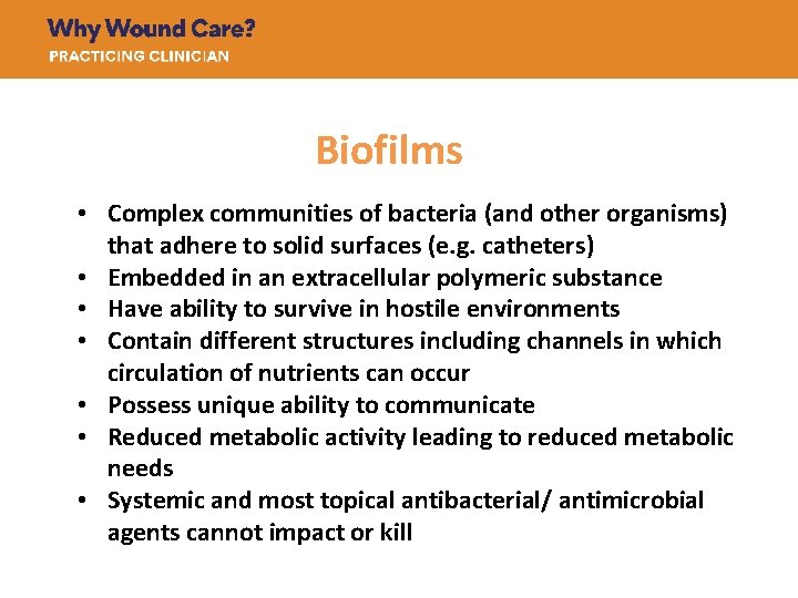 Biofilms • Complex communities of bacteria (and other organisms) that adhere to solid surfaces