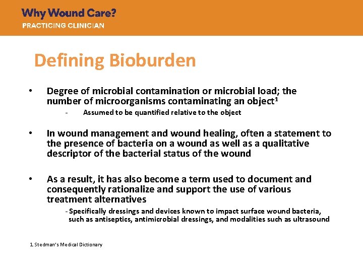 Defining Bioburden • Degree of microbial contamination or microbial load; the number of microorganisms