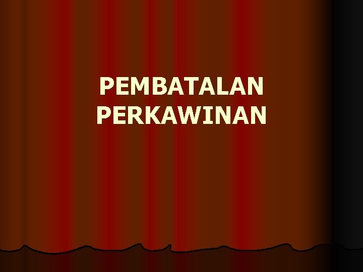 PEMBATALAN PERKAWINAN 