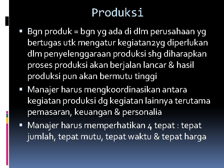 Produksi Bgn produk = bgn yg ada di dlm perusahaan yg bertugas utk mengatur