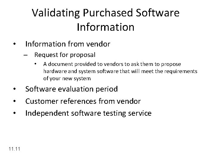 Validating Purchased Software Information • Information from vendor – Request for proposal • •