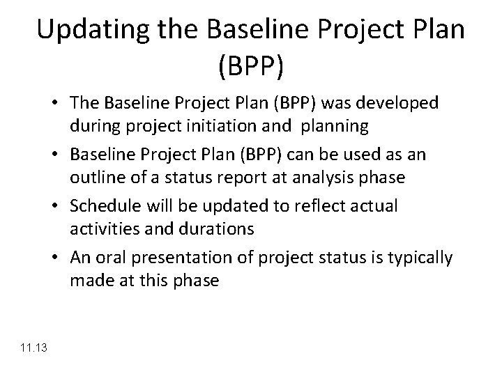 Updating the Baseline Project Plan (BPP) • The Baseline Project Plan (BPP) was developed