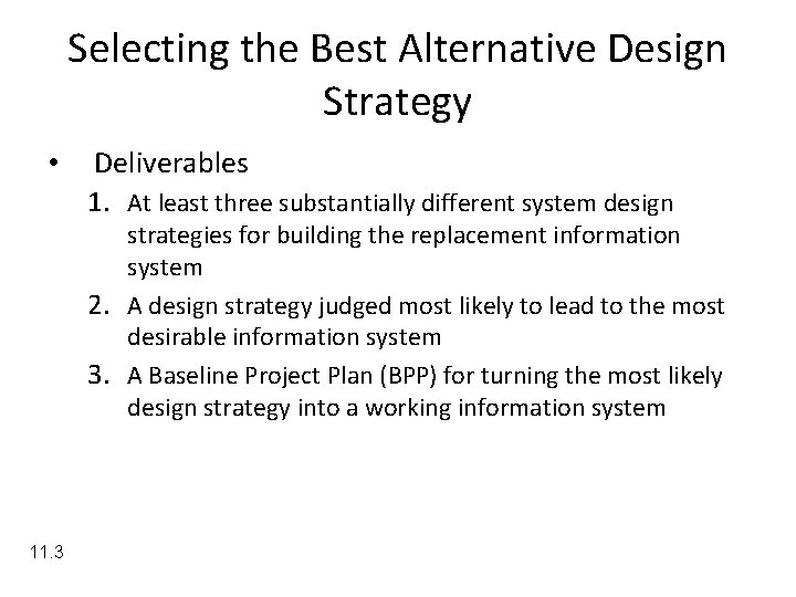 Selecting the Best Alternative Design Strategy • Deliverables 1. At least three substantially different