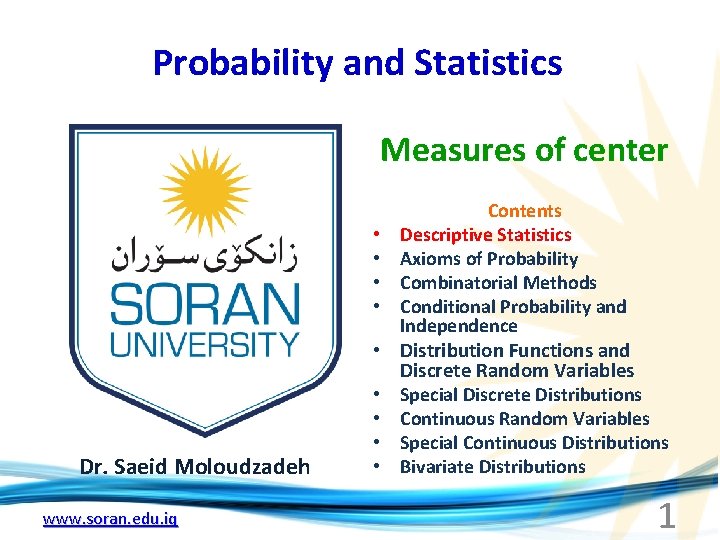 Probability and Statistics Measures of center • • Dr. Saeid Moloudzadeh www. soran. edu.