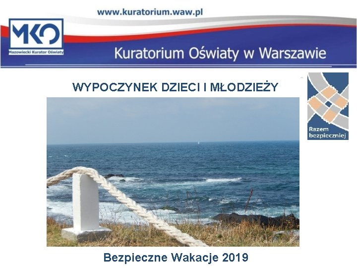 WYPOCZYNEK DZIECI I MŁODZIEŻY Bezpieczne Wakacje 2019 