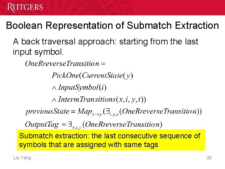 Boolean Representation of Submatch Extraction A back traversal approach: starting from the last input Boolean Representation of Submatch Extraction A back traversal approach: starting from the last input