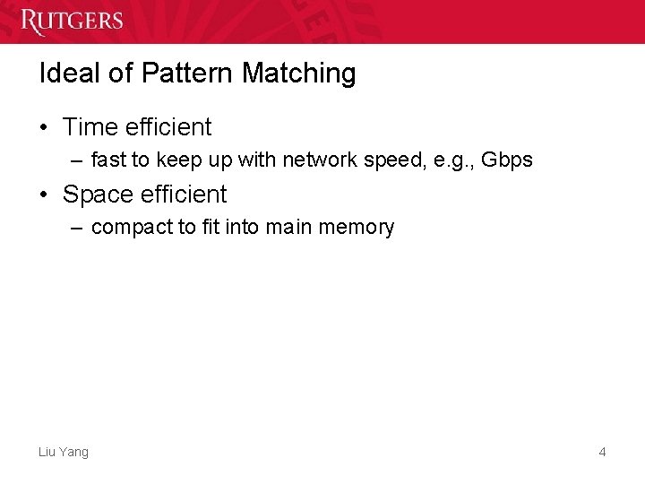 Ideal of Pattern Matching • Time efficient – fast to keep up with network Ideal of Pattern Matching • Time efficient – fast to keep up with network