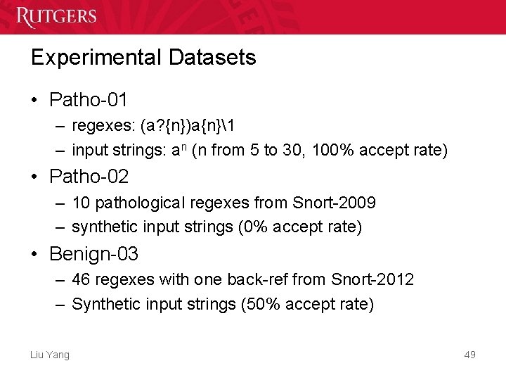 Experimental Datasets • Patho-01 – regexes: (a? {n})a{n}1 – input strings: an (n from Experimental Datasets • Patho-01 – regexes: (a? {n})a{n}1 – input strings: an (n from
