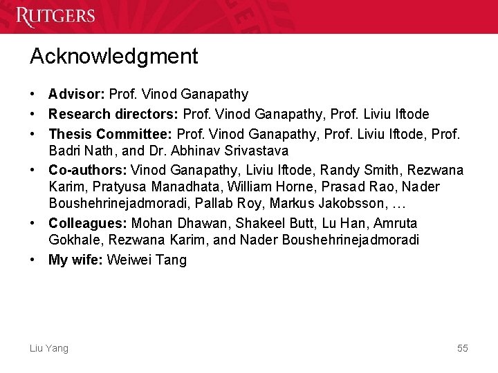 Acknowledgment • Advisor: Prof. Vinod Ganapathy • Research directors: Prof. Vinod Ganapathy, Prof. Liviu Acknowledgment • Advisor: Prof. Vinod Ganapathy • Research directors: Prof. Vinod Ganapathy, Prof. Liviu