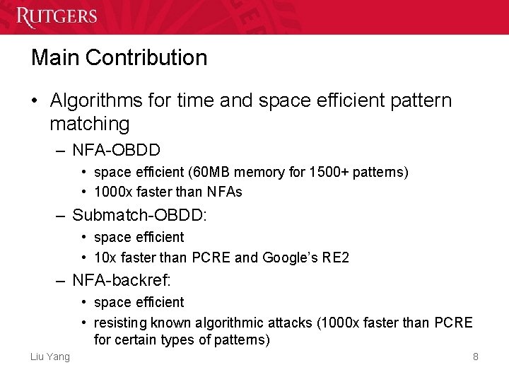 Main Contribution • Algorithms for time and space efficient pattern matching – NFA-OBDD • Main Contribution • Algorithms for time and space efficient pattern matching – NFA-OBDD •