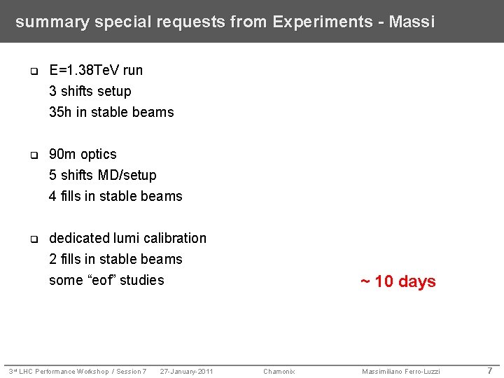 summary special requests from Experiments - Massi q E=1. 38 Te. V run 3
