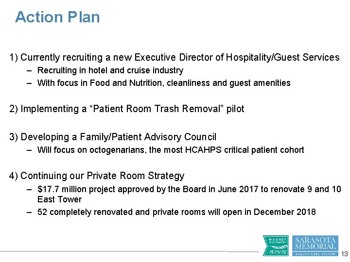 Action Plan 1) Currently recruiting a new Executive Director of Hospitality/Guest Services – Recruiting