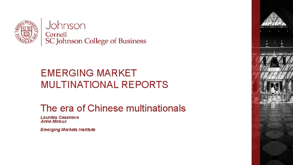 EMERGING MARKET MULTINATIONAL REPORTS The era of Chinese multinationals Lourdes Casanova Anne Miroux Emerging