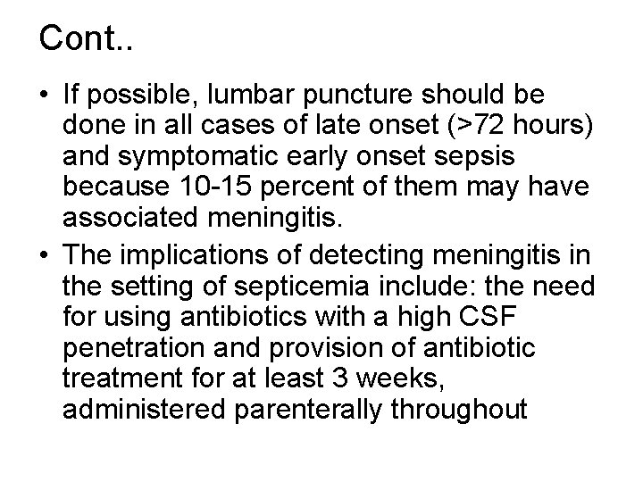 Cont. . • If possible, lumbar puncture should be done in all cases of