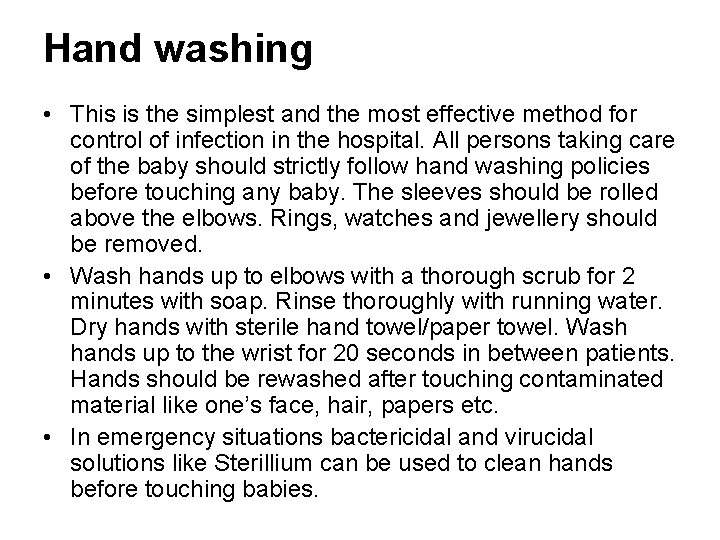 Hand washing • This is the simplest and the most effective method for control