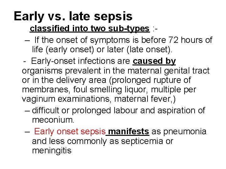 Early vs. late sepsis classified into two sub-types : – If the onset of