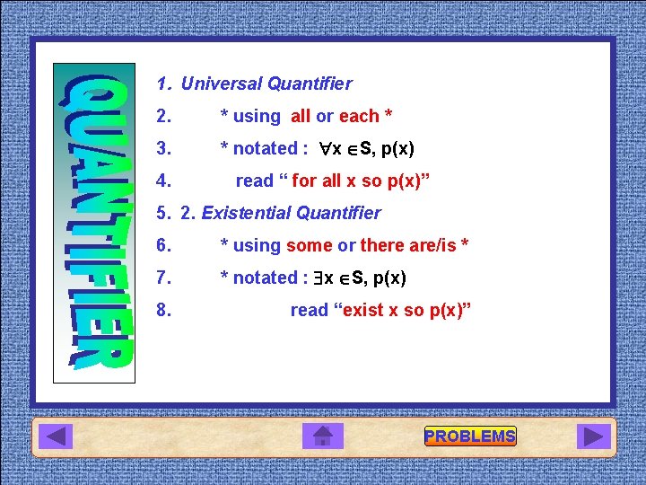 1. Universal Quantifier 2. * using all or each * 3. * notated :