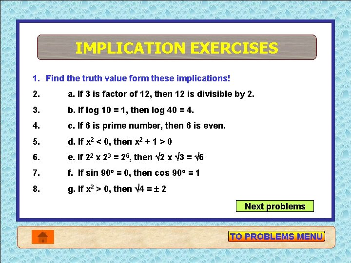 IMPLICATION EXERCISES 1. Find the truth value form these implications! 2. a. If 3