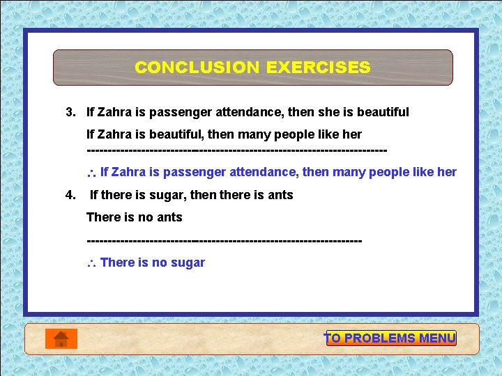CONCLUSION EXERCISES 3. If Zahra is passenger attendance, then she is beautiful If Zahra
