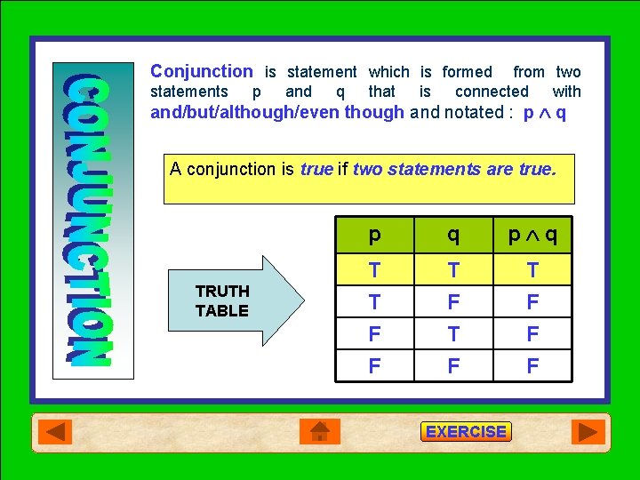 Conjunction is statement which is formed statements p and q that is from two