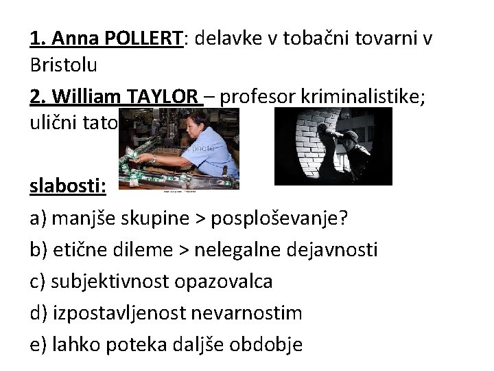 1. Anna POLLERT: delavke v tobačni tovarni v Bristolu 2. William TAYLOR – profesor