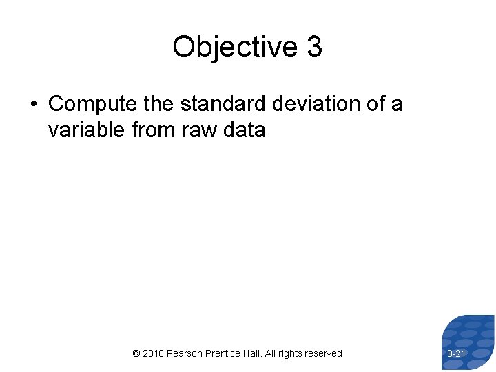 Objective 3 • Compute the standard deviation of a variable from raw data ©