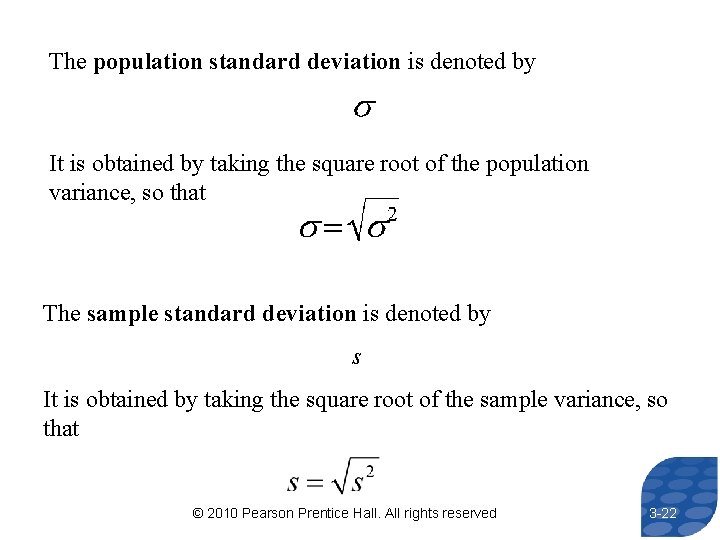 The population standard deviation is denoted by It is obtained by taking the square