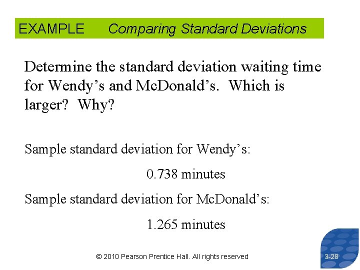 EXAMPLE Comparing Standard Deviations Determine the standard deviation waiting time for Wendy’s and Mc.