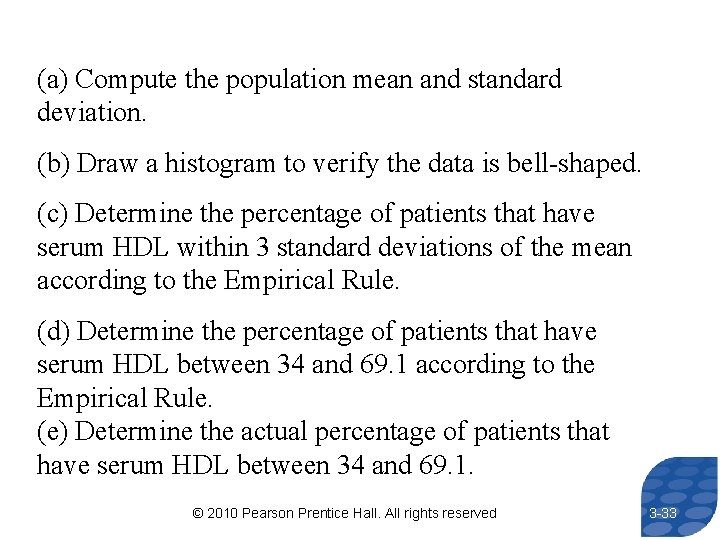 (a) Compute the population mean and standard deviation. (b) Draw a histogram to verify