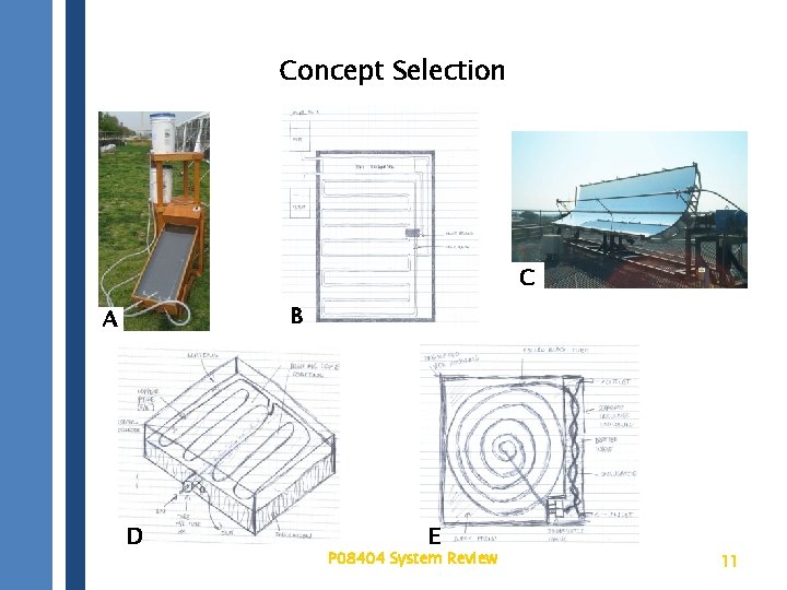 Concept Selection C B A D E P 08404 System Review 11 