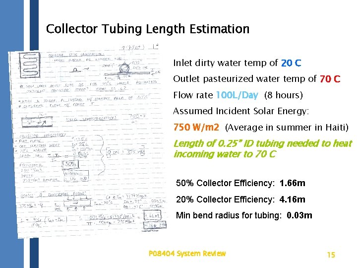 Collector Tubing Length Estimation Inlet dirty water temp of 20 C Outlet pasteurized water