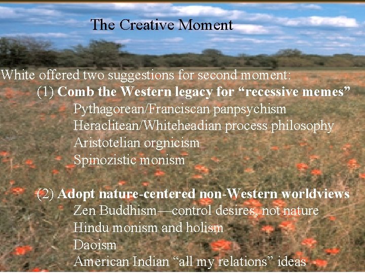 The Creative Moment White offered two suggestions for second moment: (1) Comb the Western