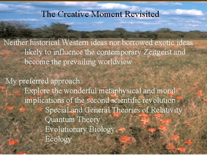 The Creative Moment Revisited Neither historical Western ideas nor borrowed exotic ideas likely to