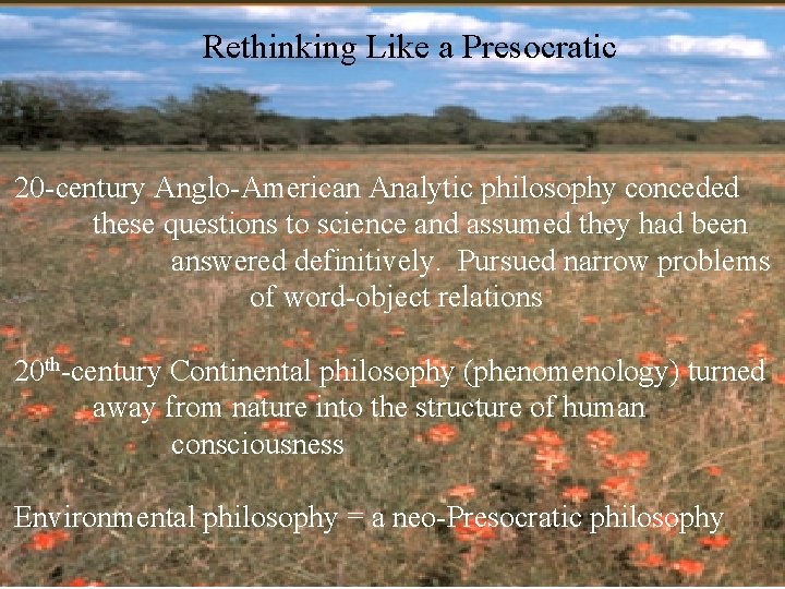 Rethinking Like a Presocratic 20 -century Anglo-American Analytic philosophy conceded these questions to science