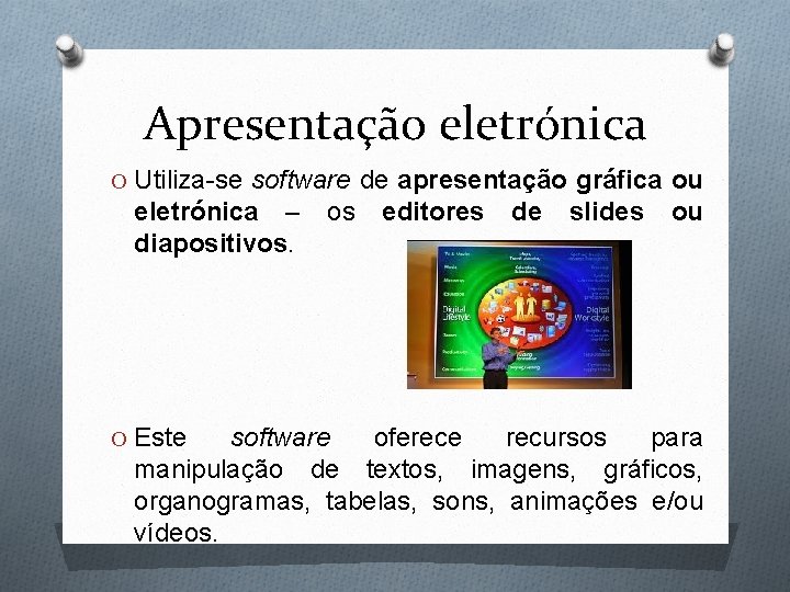 Apresentação eletrónica O Utiliza-se software de apresentação gráfica ou eletrónica – diapositivos. O Este Apresentação eletrónica O Utiliza-se software de apresentação gráfica ou eletrónica – diapositivos. O Este