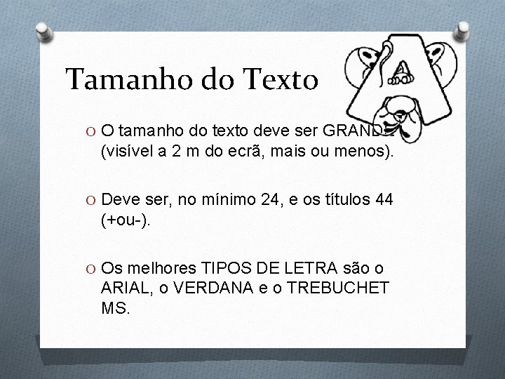 Tamanho do Texto O O tamanho do texto deve ser GRANDE (visível a 2 Tamanho do Texto O O tamanho do texto deve ser GRANDE (visível a 2