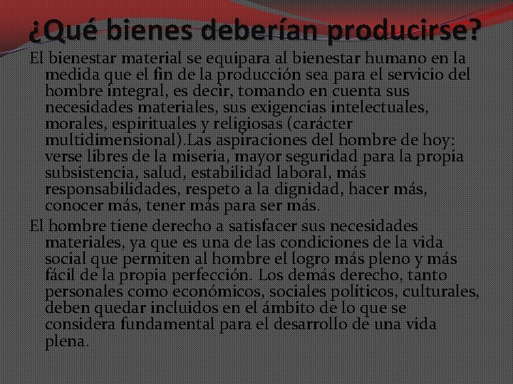 ¿Qué bienes deberían producirse? El bienestar material se equipara al bienestar humano en la