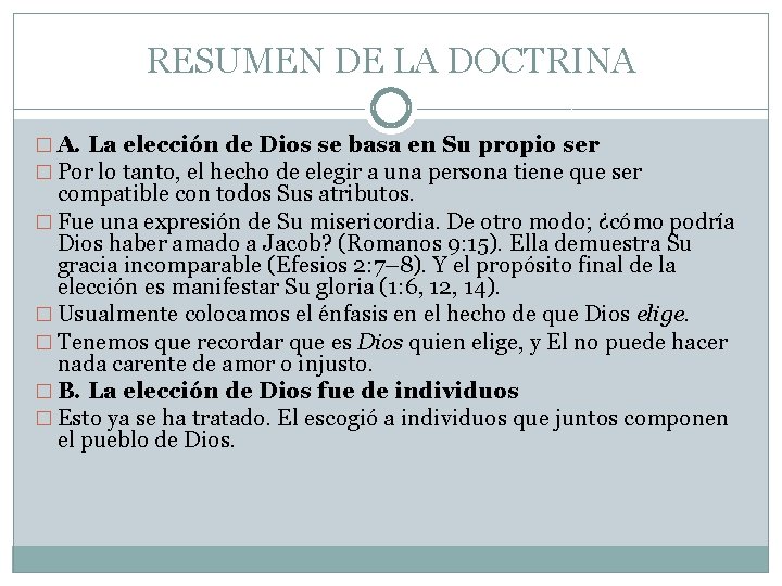 RESUMEN DE LA DOCTRINA � A. La elección de Dios se basa en Su