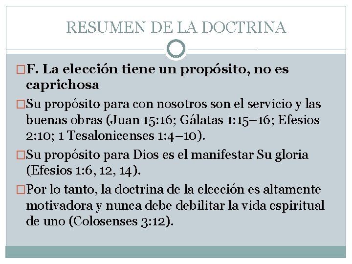 RESUMEN DE LA DOCTRINA �F. La elección tiene un propósito, no es caprichosa �Su