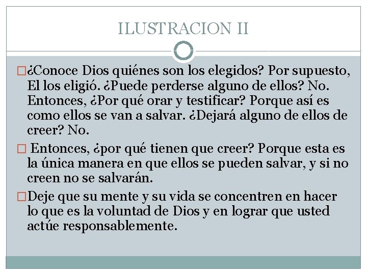 ILUSTRACION II �¿Conoce Dios quiénes son los elegidos? Por supuesto, El los eligió. ¿Puede