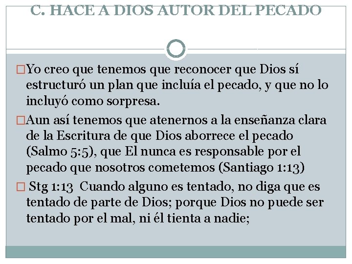 C. HACE A DIOS AUTOR DEL PECADO �Yo creo que tenemos que reconocer que