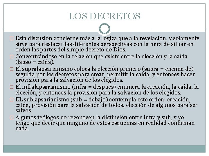 LOS DECRETOS � Esta discusión concierne más a la lógica que a la revelación,