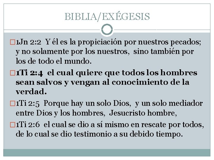 BIBLIA/EXÉGESIS � 1 Jn 2: 2 Y él es la propiciación por nuestros pecados;