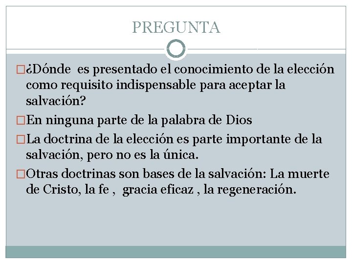 PREGUNTA �¿Dónde es presentado el conocimiento de la elección como requisito indispensable para aceptar