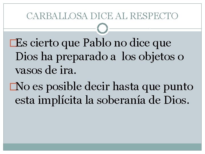 CARBALLOSA DICE AL RESPECTO �Es cierto que Pablo no dice que Dios ha preparado